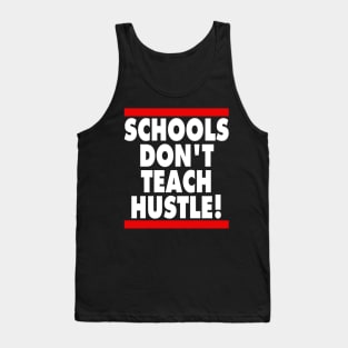 Schools Don't Teach Hustle Tank Top